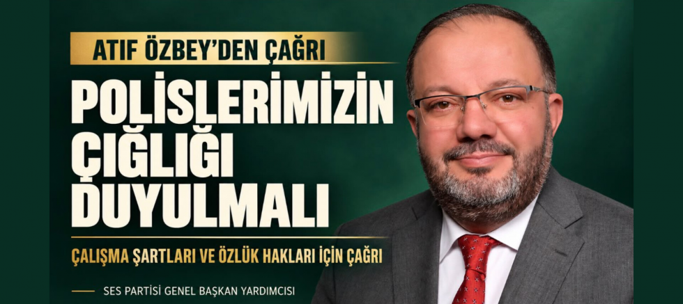 Atıf Özbey: “Polislerimizin çığlığı duyulmalı” - GÜNDEM - İnternetin Ajansı
