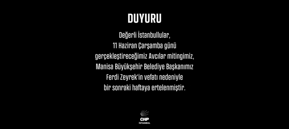 BEYZADE KAYABAŞI: “AVCILAR MİTİNGİ, BAŞKANIMIZIN VEFATI NEDENİYLE ERTELENMİŞTİR” - GÜNDEM - İnternetin Ajansı