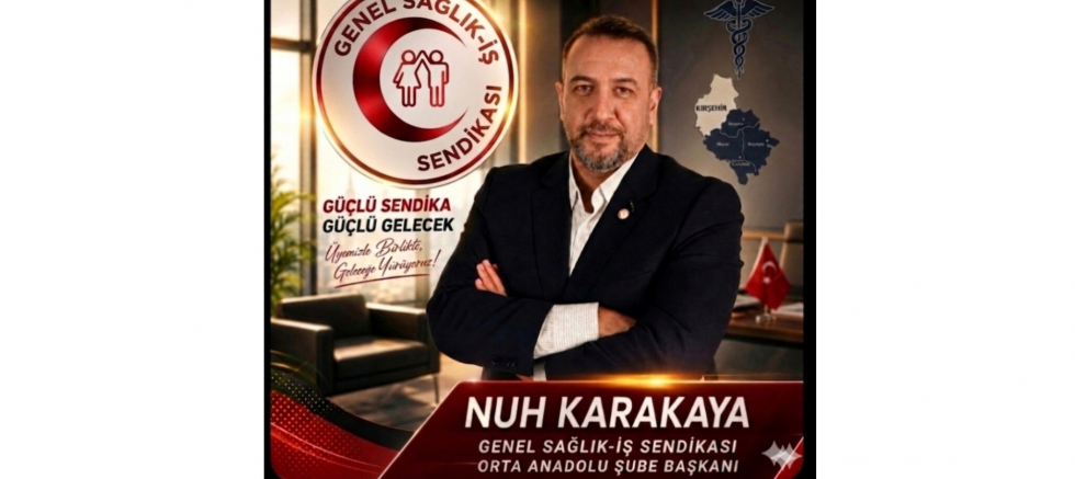 Genel Sağlık-İş Sendikası Kırşehir Şube Başkanı Nuh Karakaya’dan Kurban Bayramı Mesajı: “İnsan Hayatına Emek Verenlerin Huzuru, Toplumun Huzurudur” - GÜNDEM - İnternetin Ajansı