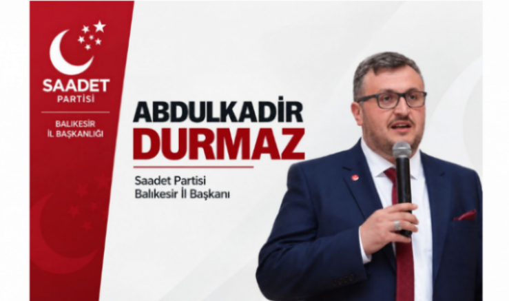 Saadet Partisi Balıkesir İl Başkanı Abdulkadir Durmaz: Cumhuriyet’in 103. Yılında Kuvayımilliye Ruhu Yaşatılmalı - GÜNDEM - İnternetin Ajansı